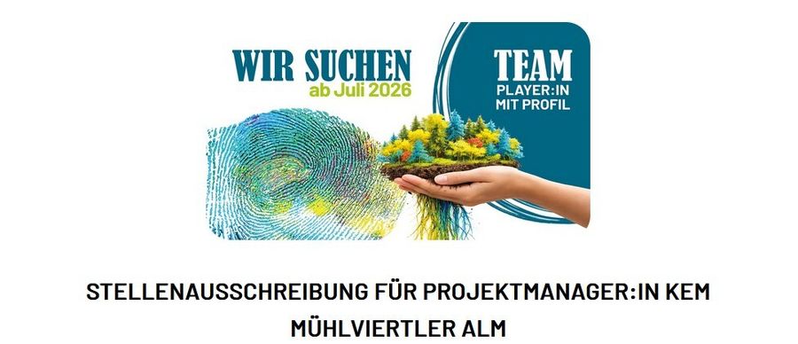 Stellenausschreibung KEM Mühlviertler Alm Stellenausschreibung KEM Mühlviertler Alm
